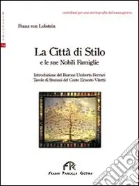 La città di Stilo e le sue nobili famiglie Prezzo Scontato