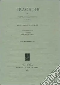 Tragedie. Testo latino a fronte. Vol. 2 Edipo. Agamennone. Tieste Ultima Occasione