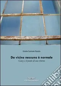 Miglior Prezzo Da vicino nessuno è normale. Giusy e il punto di non ritorno