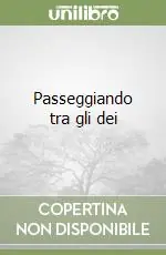 Compra Online Passeggiando tra gli dei
