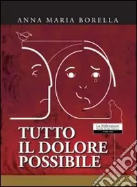 Tutto il dolore possibile Nuova Collezione