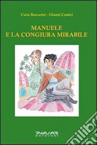 Non Perdere Manuele e la congiura mirabile