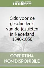 Professionale Gids voor de geschiedenis van de jezuieten in Nederland 1540-1850