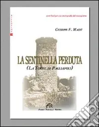 La sentinella perduta. La torre di Pagliapoli Must-Have
