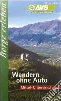 Direttamente Dal Produttore AVS Berge erleben. Mittel-Untervinschgau