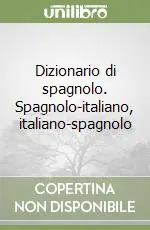 Dizionario di spagnolo. Spagnolo-italiano, italiano-spagnolo Compra Online