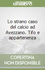 Lo strano caso del calcio ad Avezzano. Tifo e appartenenza Ultima Occasione
