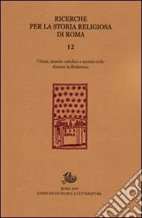 Occasione Ricerche per la storia sociale e religiosa di Roma. Chiesa, mondo cattolico e società civile durante la Resistenza