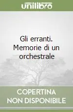 Nuovo Arrivo Gli erranti. Memorie di un orchestrale