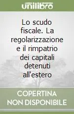 Prezzo Di Fabbrica Lo scudo fiscale. La regolarizzazione e il rimpatrio dei capitali detenuti all‘estero