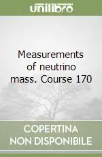 Offerta Speciale Measurements of neutrino mass. Course 170
