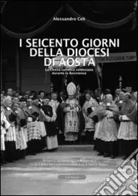 Prezzo Di Fabbrica I seicento giorni della diocesi di Aosta. La chiesa cattolica valdostana durante la resistenza