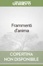 Frammenti d‘anima Soddisfatti O Rimborsati