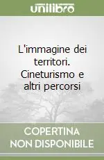 L‘immagine dei territori. Cineturismo e altri percorsi Ultima Occasione