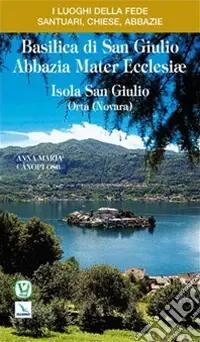 Di Tendenza Basilica di San Giulio. Abbazia mater Ecclesiae Isola San Giulio. Orta (Novara)