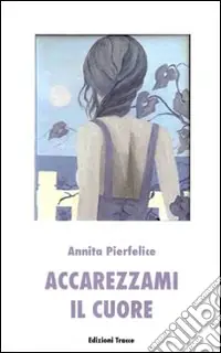 Accarezzami il cuore Prezzo Basso