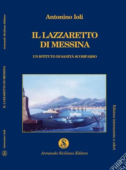 Il lazzaretto di Messina. Un istituto di sanità scomparso Saldi