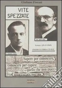 Vite spezzate. Morti martiri e morti nel loverese (29-11-1943)(8-6-1945) Prezzo Di Fabbrica