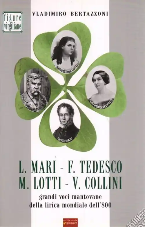 Compra Oggi Stesso L. Mari, F. Tedesco, M. Lotti, V. Collini. Grandi voci mantovane della lirica mondiale dell‘800