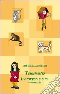 Teresina. No l‘orologio a cucù e altri racconti Esclusivo