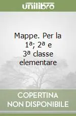 Mappe. Per la 1ª; 2ª e 3ª classe elementare Di Tendenza
