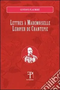 Lettres à madamoiselle Leroyer de Chantepie Offerta