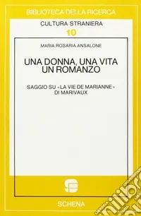 Una donna, una vita un romanzo Offerta