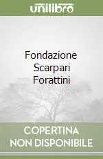 Fondazione Scarpari Forattini Must-Have