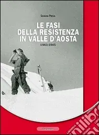 Compra Adesso Le fasi della resistenza in Valle d‘Aosta 1943-1945