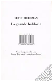 La grande baldoria. Come i ragazzi della city hanno distrutto il capitalismo globale Ultima Occasione