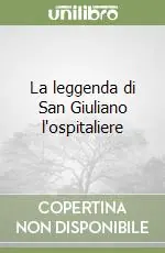La leggenda di San Giuliano l‘ospitaliere Acquista Ora