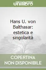Hans U. von Balthasar estetica e singolarità Prezzo Di Fabbrica