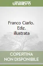Subito Disponibile Franco Ciarlo. Ediz. illustrata