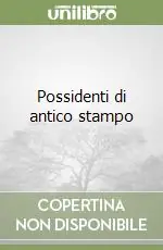 Possidenti di antico stampo Ultima Occasione