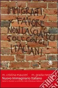 Nuovo immaginario italiano. Italiani e stranieri a confronto nella letteratura italiana contemporanea Prezzo Conveniente