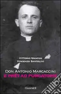 Don Antonio Marcaccini. E Prèt ad Purgatorie Vendita Finale