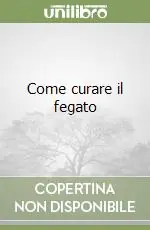 Prezzo Ridotto Come curare il fegato