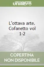 L‘ottava arte. Cofanetto vol 1-2 Saldi