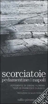Scorciatoie. Pedamentine di Napoli. Ediz. illustrata Acquista Ora