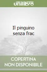 Direttamente Dal Produttore Il pinguino senza frac