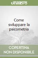 Prezzo Conveniente Come sviluppare la psicometria