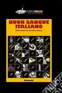 Soddisfatti O Rimborsati Buon sangue italiano. Delitti e detectives del thrilling nostrano