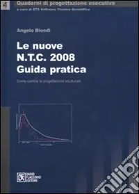 Compra Oggi Stesso Le nuove NTC 2008. Guida pratica