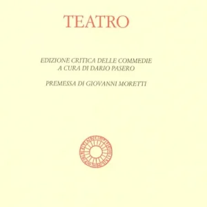 Teatro delle commedie. Ediz. critica Spedito Oggi
