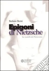Offerta Speciale Epigoni di Nietzsche. Sei modelli del Novecento