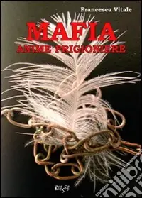 Promozione Esclusiva Mafia anime prigioniere
