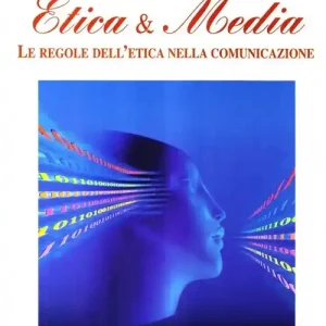 Must-Have Etica & media. Le regole dell‘etica nella comunicazione
