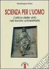 Esclusivo Scienza per l‘uomo. L‘etica delle virtù nel lavoro universitario