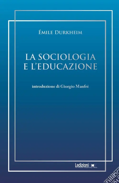 La sociologia e l‘educazione Compra Oggi Stesso