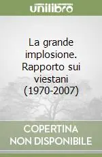 Promozione La grande implosione. Rapporto sui viestani (1970-2007)
